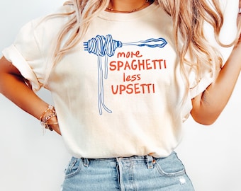 Comfort Colors® Spaghetti Shirt, More Spaghetti Less Upsetti Tee, Funny Food Pun T-Shirt, Retro Pasta Shirt, Silly Mental Health Tee