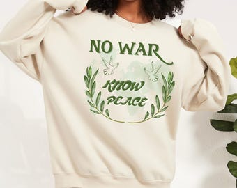 No War, know Peace Hoodie / Sweatshirt – Friedensbewegungs-Grafikpullover – Antikriegs-Streetwear – Unisex-Pullover