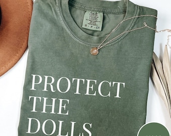 Protect The Dolls Comfort Colors Tee, Feminist Human Rights Shirt