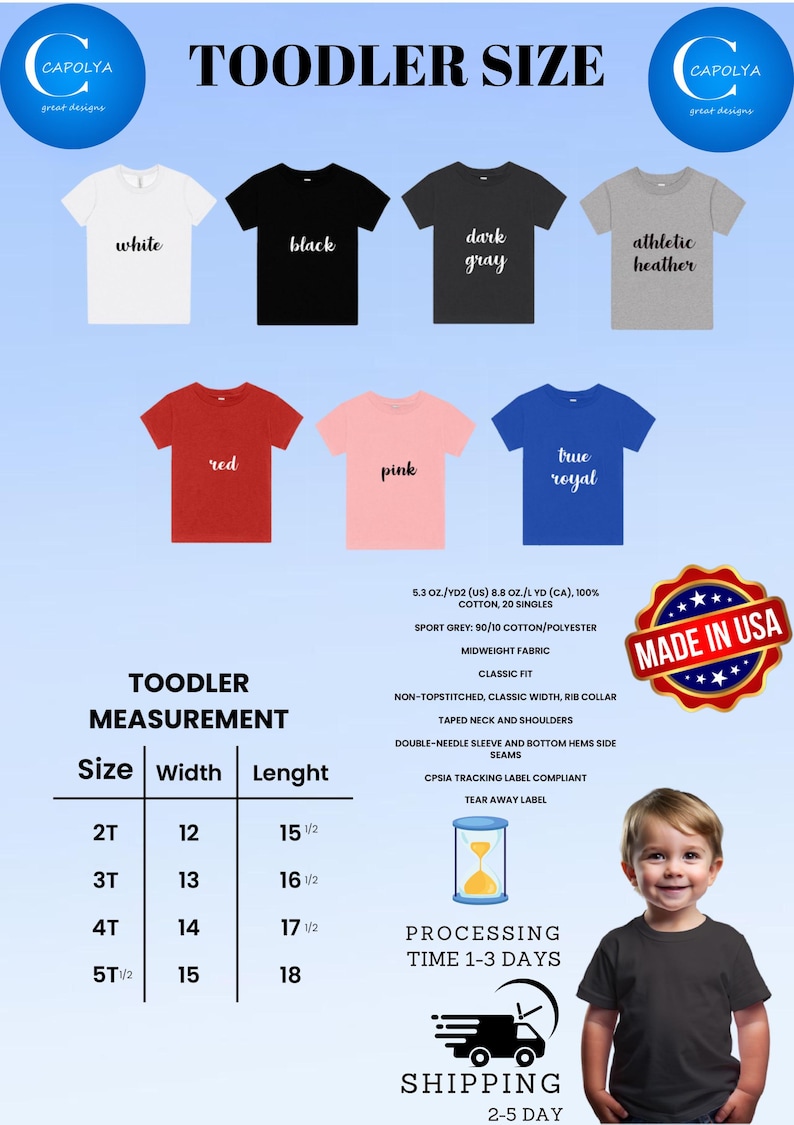 May include: Toddler-sized t-shirts in various colors, including white, black, gray, red, pink, and blue. The image displays a size chart with measurements in inches and details about the fabric and construction. The text says "Made in USA".