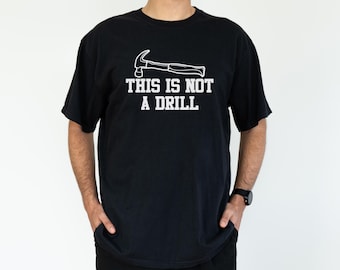 This Is Not A Drill Funny T-Shirt, Sarcastic Humor Tee, Novelty Graphic Comfort Colors® Shirt, Witty Pun Shirt, Joke Gift for Men
