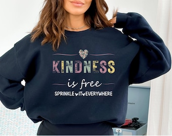 Kindness is Free Sprinkle It Everywhere Sweatshirt, Positive Sweater, Boho Inspirational Sleeve, Positive Quote, Be Kind Sweatshirt