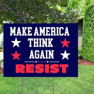 Make America Think Again Yard Sign, Anti Trump Protest Sign, Political Garden Decor, Anti MAGA Yard Sign, Resist House Lawn Sign 18&#39;&#39;-24&#39;&#39;