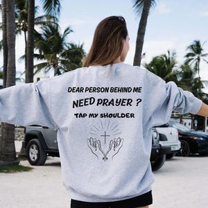 Dear Person Behind Me Need Prayer? Tap My Shoulder ,Faith and Prayer Hoodie ,Religious Gift, Christian Sweatshirt, Spiritual Clothing, Faith