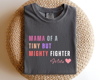 Comfort Colors® Custom NICU Mama Shirt, Tiny but Mighty Fighter Tee, Personalized Preemie Mom Shirt with Baby Name, NICU Gift for Her
