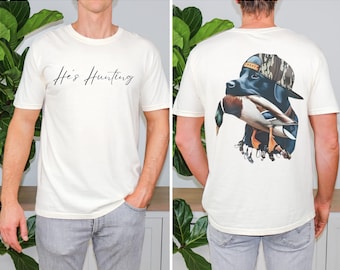 Comfort Colors® He's Hunting Shirt, Abandoned Wives Shirt,Wife Hunting Season Shirt Duck & Deer Season Hunter Girlfriends Hunting Lover Gift