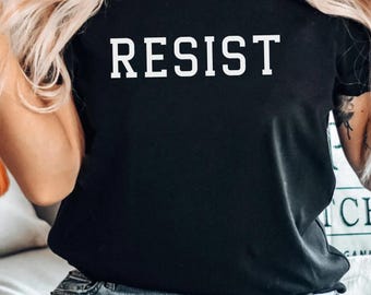 Resist Shirt, Democrat Shirt, Protest Shirt, Anti Trump Tee , Resistance Shirt, Political Shirts for Democrats, Protest Against Trump