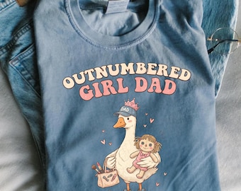 Outnumbered Girl Dad Comfort Colors Shirt, Funny Dad of Girls Tee, Goose Dad Shirt, Father Daughter Gift, Proud Girl Dad Tee