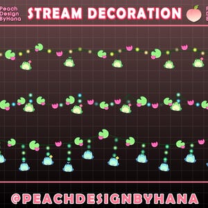 May include: Digital stream decoration featuring three rows of string lights. Each row has a different design: green frogs, lily pads, and pink flowers. The text "STREAM DECORATION" is at the top, and "@PEACHDESIGNBYHANA" at the bottom.