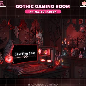 May include: An animated screen titled "Gothic Gaming Room" with a dark, gothic aesthetic. The scene features a computer setup with a monitor displaying "Starting Soon", a raven, skulls, candles, and a red color scheme.
