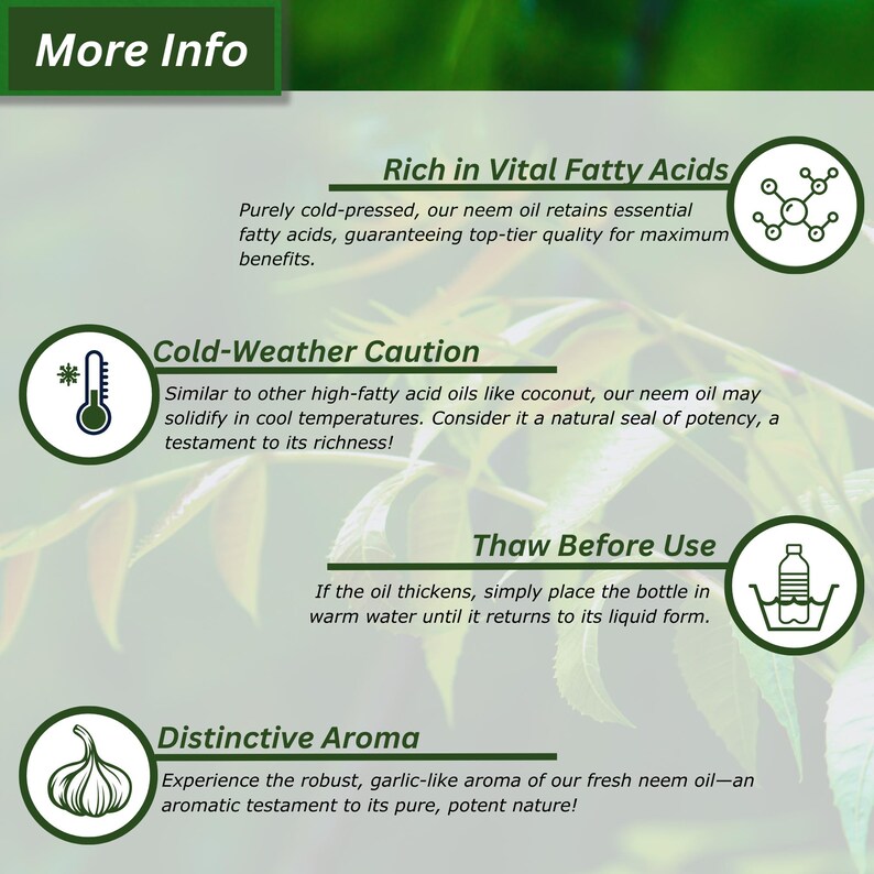 May include: A green and white graphic with the text "More Info" at the top. The graphic features information about neem oil, including its benefits, cold-weather caution, and distinctive aroma. The graphic also includes illustrations of a thermometer, a bottle of oil, and a garlic clove.