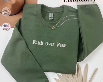 Faith Over Fear Embroidered Sweatshirt and Hoodie, Religious/Faith Sweatshirt, Bible Verse Shirt, Christian Minimalist Sweatshirt