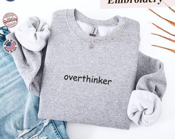 Sudadera y sudadera con capucha bordadas "Pensador excesivo", sudadera con ansiedad, divertida sudadera con capucha "Pensador excesivo".