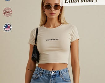 Go the Extra Mile Baby Tee – Custom Embroidered Y2K Crop Top – Minimalist Quote Shirt – Motivational Gift for Her or Young Women, Test Day