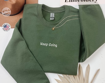 Broderad tröja och hoodie med "Fortsätt", motiverande citat, inspirerande tröja, uppmuntrande tröja, estetisk hoodie, rund hals