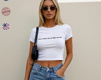 God is Greater than the Highs and Lows Baby Tee – Custom Embroidered Y2K Crop Top – Minimalist Quote Shirt – Christian Gift for Her, Faith