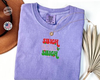 Embroidered Comfort Colors Tee, Sleigh Girl Sleigh Shirt, Holiday Shirt Gift for Women,  Funny Xmas Shirt, Merry Christmas T-Shirt