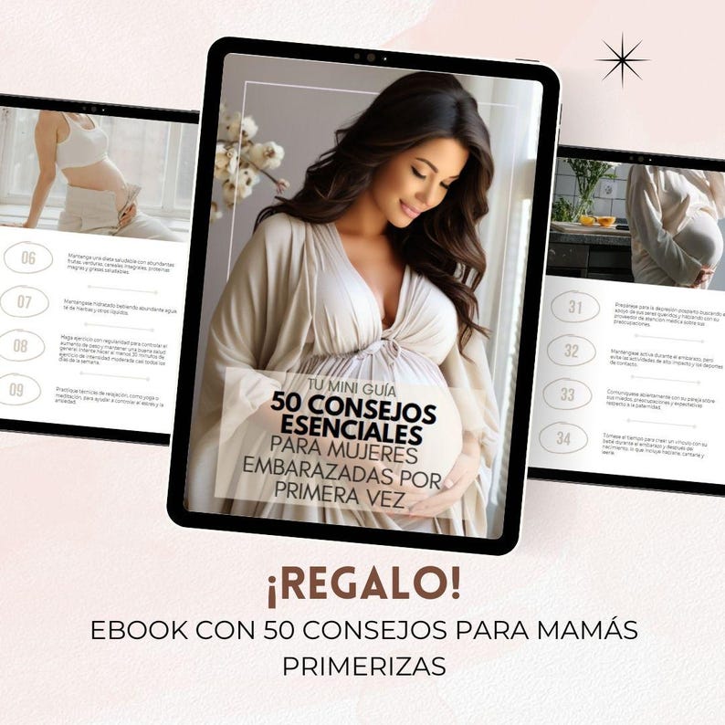 May include: A digital tablet displaying a pink and white ebook cover with the text "TU MINI GU&Iacute;A 50 CONSEJOS ESENCIALES PARA MUJERES EMBARAZADAS POR PRIMERA VEZ" and the text "&iexcl;REGALO! EBOOK CON 50 CONSEJOS PARA MAM&Aacute;S PRIMERIZAS".