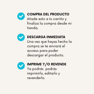 May include: A blue checkmark icon with the text "COMPRA DEL PRODUCTO" followed by "A&ntilde;ade esto a tu carrito y finaliza la compra desde mi tienda."  Below that is a blue checkmark icon with the text "DESCARGA INMEDIATA" followed by "Una vez que hayas hecho la compra se te enviar&aacute; el acceso para poder descargar el producto."  Below that is a blue checkmark icon with the text "IMPRIME Y/O REVENDE" followed by "Ya podr&aacute;s podr&aacute;s imprimirlo, editarlo y revenderlo."