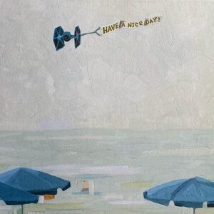 May include: A painting of a beach scene with two blue umbrellas and a TIE fighter flying overhead with a banner that reads "HAVE A NICE DAY!"