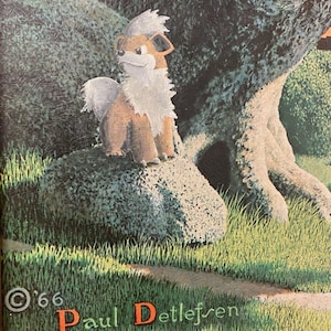 May include: A brown and white furry Pokemon character, known as Growlithe, is sitting on a large rock in a forest setting. The background features a large tree trunk and green grass. The image is signed "&copy;'66 Paul Detlefsen".
