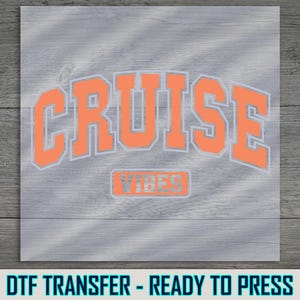 Cruise Vibes DTF Transfer, Nautical Vacation Shirt Print, Ready to Press, DIY Ocean Trip Tee, Fun Cruise Shirt, Retro College Style