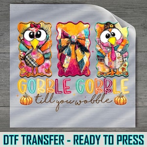 Cute Gobble Till You Wobble DTF Transfer, Thanksgiving Turkey Shirt Ready To Press