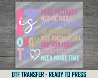 Motivational It's Okay DTF Transfer: Inspirational Ready to Press Shirt