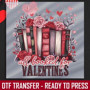 Book Lover Valentine DTF Transfer, Floral Books Ready to Press Design