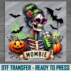 Mombie Skeleton DTF Transfer, Ready To Press Skeleton Halloween Design, Fun Iron-On For DIY Apparel, Coffee Drinking Mombie Graphic