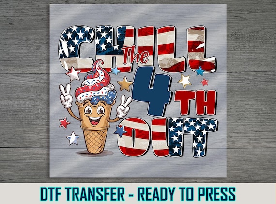 Funny Chill the 4th Ice Cream USA Print, DTF Transfer