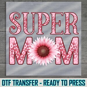 Leopard Super Mom DTF Transfer: Floral Sunflower Print