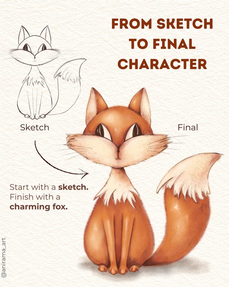 以下が含まれることがあります： FROM SKETCH TO FINAL CHARACTERというタイトルのデジタルイラスト。Sketchとラベル付けされたキツネの白黒線画と、Finalとラベル付けされた同じキツネのカラーで陰影のあるバージョンが表示されており、Start with a sketch. Finish with a charming fox.というテキストが含まれています。