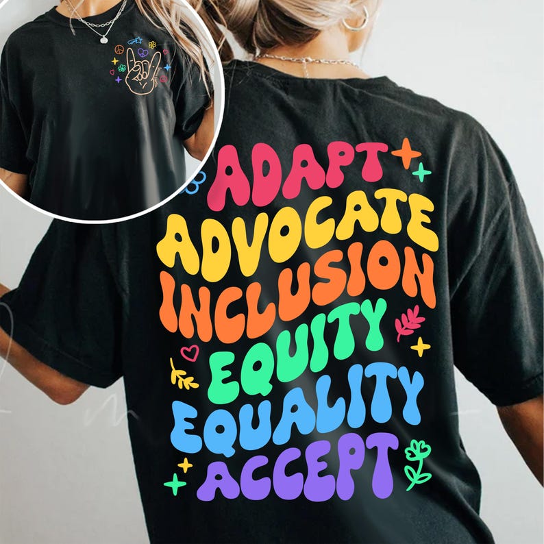 May include: Black t-shirt with a rainbow design that says "Adapt + Advocate + Inclusion + Equity + Equality + Accept".