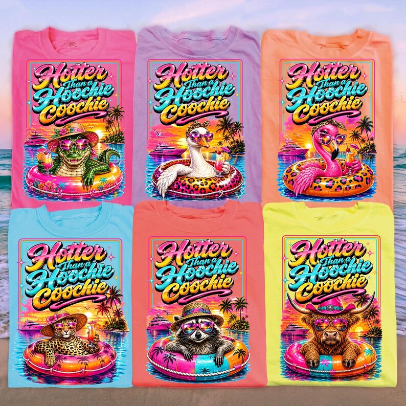 May include: A collection of six colorful t-shirts, each featuring a unique graphic design. The shirts display the text "Hotter Than a Hoochie Coochie" in a vibrant, retro font. Each shirt showcases a different animal wearing sunglasses and floating in a pool float.