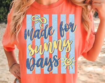 Made For Sunny Days PNG, Mama Png, Glitter Png, Neon Png, Summer Png, Trendy Png, Colorful Png, Preppy Png, Minimalist Png, Craft Design