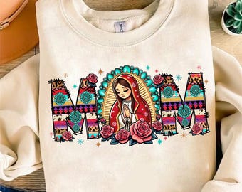 Mexican Mom Virgen de Guadalupe Png, Mother's Day Sweatshirt Design, Mexican Heritage Png, Latin Culture Mom Png, Lady Of Guadalupe Png
