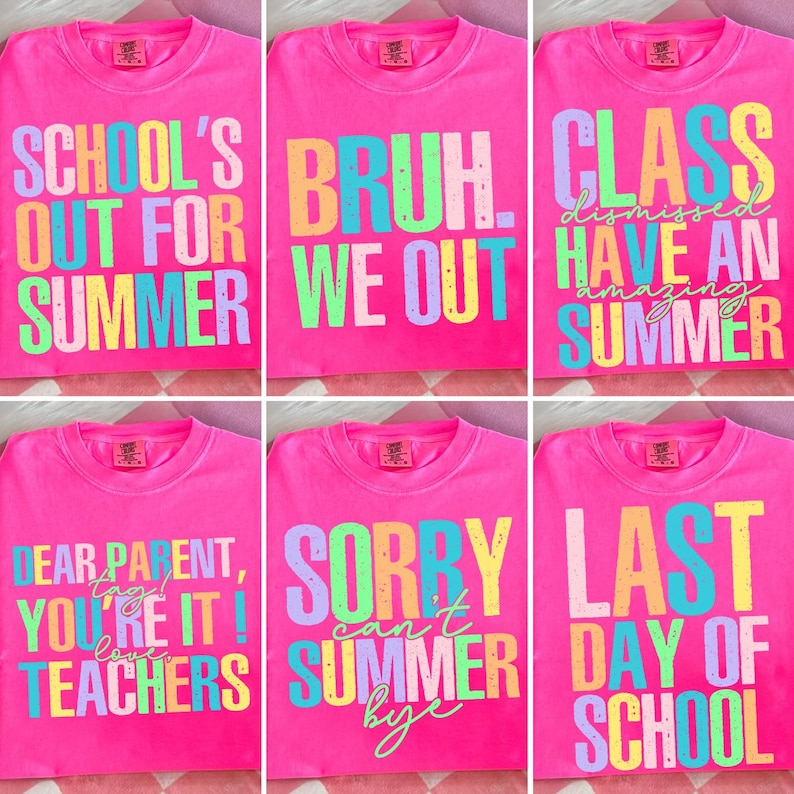 May include: A collection of six bright pink t-shirts with colorful text. The shirts feature phrases like "School's Out For Summer," "Bruh We Out," and "Last Day of School." Each shirt has a crew neck and a small logo.