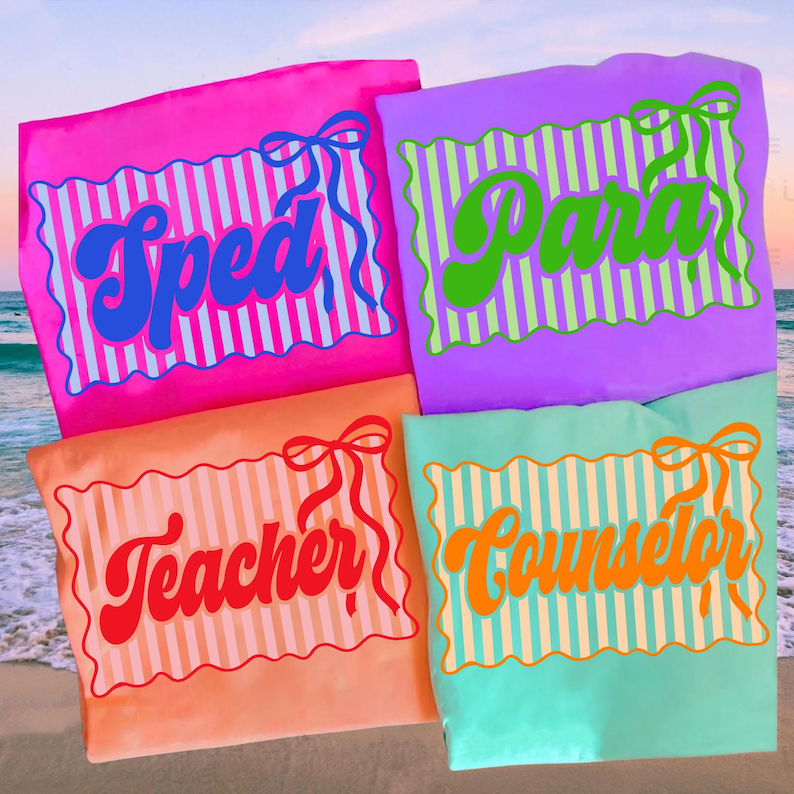 May include: Four colorful t-shirts with the words "Sped", "Para", "Teacher", and "Counselor" printed on them. Each shirt has a unique color scheme and a striped border with a bow design. The shirts are displayed on a beach.