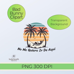 Bad Bunny PNG SVG File: No Me Quiero Ir De Aqui Clipart (Digital Download