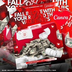 May include: A red and white Instagram tax flyer with the text "Fall in love with your refund this Valentine's". Features a pile of cash, receipts, and a Canva logo. Includes the text "Accepting new + returning clients".