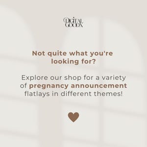 Peut inclure: Graphique cr&egrave;me avec le texte &laquo;&nbsp;Vous ne trouvez pas ce que vous cherchez&nbsp;?&nbsp;&raquo; et &laquo;&nbsp;Explorez notre boutique pour une vari&eacute;t&eacute; de mises en sc&egrave;ne d'annonce de grossesse dans diff&eacute;rents th&egrave;mes&nbsp;!&nbsp;&raquo; Un c&oelig;ur brun est en bas.