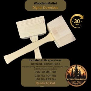 May include: A wooden mallet with a handle and a rectangular head. The mallet is made of light wood and is ready to be cut. The image includes the text "Wooden Mallet", "Digital Download", "Included in this purchase: Detailed Project Guide", "SVG File DXF File", "C2D File PDF File", "JPG File EPS File", "Ready To Cut", and "BP WOODWORKING".
