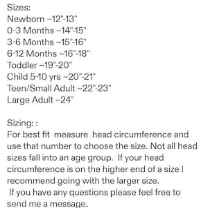 May include: A sizing chart with black text on a white background listing head circumference measurements in inches for various age groups, ranging from Newborn at 12-13 inches to Large Adult at 24 inches, including instructions for measuring.