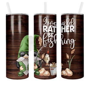 Fishing Gnome Tumbler Sublimation Wrap - Rather Be Fishing, Ready to Press Sublimation Transfer - 20 oz Straight, Fish Gnomes, Gift for Man