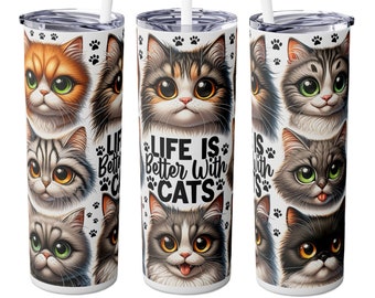 Life is better with Cats Tumbler Wrap Sublimation Transfer - Ready to Press - 20 oz Straight - Cat Tumbler Wrap, Kitty, Kitten, Kitties