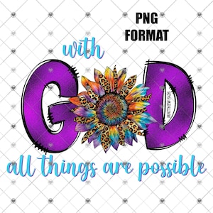 With God All Things are Possible PNG, printable design Bible Verse, Christian PNG sublimation, Digital Download Design for Sublimation