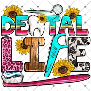 Dental Life Sublimation Transfer, Ready to Press, Dental Assistant, DA, Dentist, Dental Hygienist, Dental Gift, Toothbrush, Tooth, Teeth