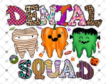 May include: Halloween themed graphic with the text "Dental Squad" in colorful letters. The graphic features three cartoon teeth dressed as a mummy, a pumpkin, and Frankenstein.