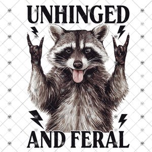 Unhinged and Feral Raccoon Sublimation Transfer, Funny Raccoon Sublimation, Printed Transfer, Humorous Sublimation Transfer, Animal